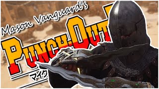 Mason Vanguard's Punch-Out!! - Chivalry 2
