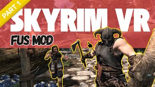Exploring Skyrim VR (PC) with FUS Mod Pack | Part 1