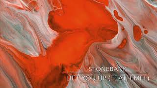 Stonebank- Lift You Up (feat. Emel)