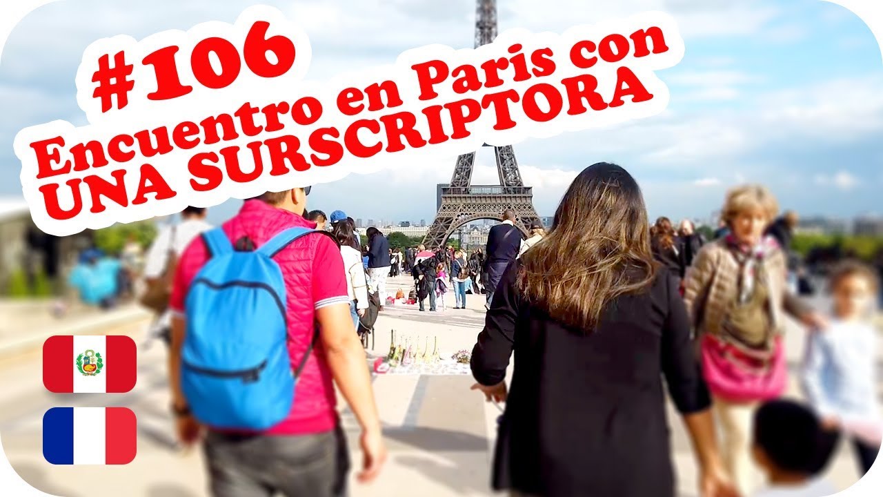 ️ Encuentro en Paris con UNA SUSCRIPTORA ️ UNA PERUANA EN FRANCIA