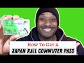 How To Get A Japan Rail Commuter Pass [Step-By-Step Tutorial]