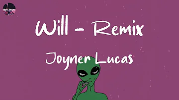 Joyner Lucas - Will - Remix (Lyric Video)
