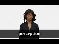 How to pronounce PERCEPTION in American English
