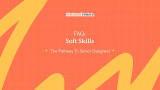 FAQ | Soft Skills: The Pathway to Senior Designers