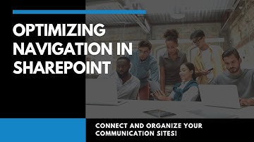Optimizing Navigation in SharePoint | Connect and Organize Your Communication Sites!