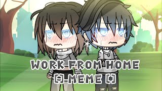 Work from Home [Gacha Life Meme] [] Read Description [] 💫