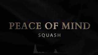 Download Lagu Squash - Peace of Mind (Official Audio) MP3 Download Lagu Squash - Peace of Mind (Official Audio) MP3