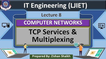 Lec-08_TCP Services & Multiplexing | Computer Networks | IT Engineering