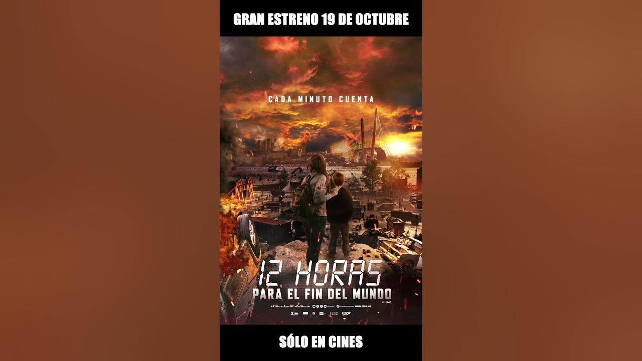 12 Horas Para el Fin del Mundo Estreno 19 de Octubre (Living Poster) YouTube