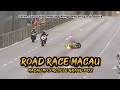 ROAD RACE MACAU | SALAH SATU BALAPAN PALING BERBAHAYA DI DUNIA
