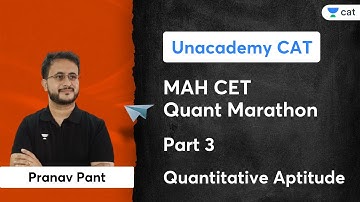 MAH CET Quant Marathon - 3 | Quantitative Aptitude | Pranav Pant | Unacademy CAT