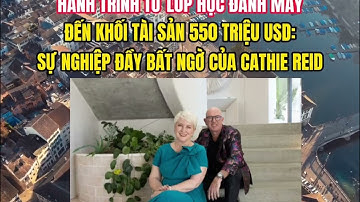 Hành Trình Từ Lớp Học Đánh Máy đến Khối Tài Sản 550 Triệu USD: Sự Nghiệp Đầy Bất Ngờ của Cathie Reid