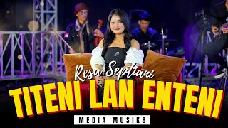 Download Lagu TITENI LAN ENTENI - Resa Septiani ( Music Video ) #mediamusik8 MP3