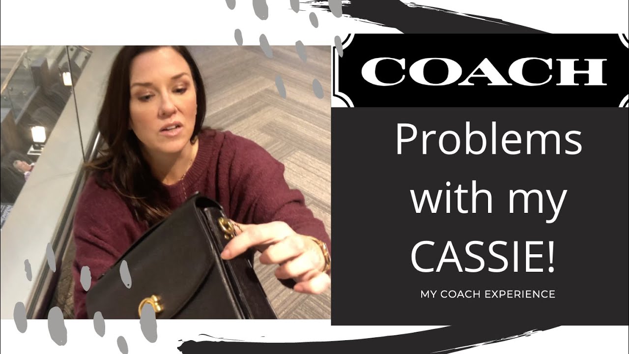COACH Cassie Problems- My Experience