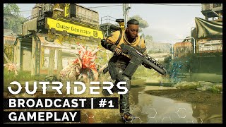 Outriders Broadcast 1 - First City Gameplay [FULL][ESRB]