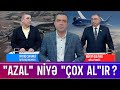 "AZAL" NİYƏ "ÇOX ALIR ? - TƏKBƏTƏK