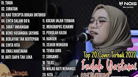 INDAH YASTAMI ( TIARA - KRIS ) || TOP 20 COVER TERBAIK 2022 - FULL ALBUM TERBARU || TIARA, SURATAN