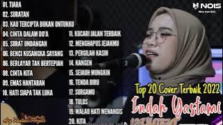 INDAH YASTAMI ( TIARA - KRIS ) || TOP 20 COVER TERBAIK 2022 - FULL ALBUM TERBARU || TIARA, SURATAN