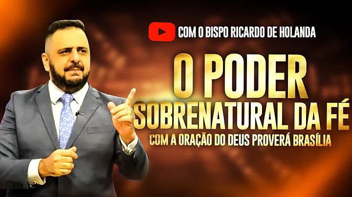 O PODER SOBRENATURAL DA F COM O BP. RICARDO DE HOL...