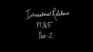 International Relations For Prelims : PT 365 Part 2