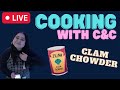 🔴#LIVE COOKING WITH CRISTAL AND CRIS I CLAM CHOWDER! #Cooking #Recipe #Podcast #Food #Foodies