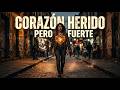 Corazón Herido pero Fuerte