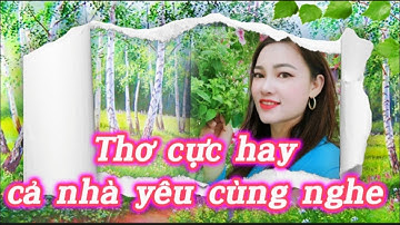 THƠ CỰC HAY - Tác giả - Tạ Đình Chiến - Diễn ngâm - Mỹ Duyên