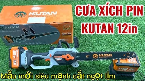 Máy Cưa Xích Pin KUTAN 12in Mẫu Mới Công Xuất Siêu Mạnh, Động Cơ Từ Không Chổi Than, Lõi Đồng