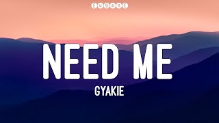 Gyakie - Need Me (Lyrics) Resimi
