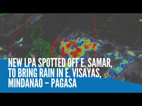 New LPA spotted off E. Samar, to bring rain in E. Visayas, Mindanao – Pagasa