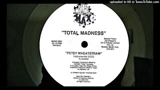 TOTAL MADNESS - PETEY WHEATSTRAW (INSTRUMENTAL) 1990