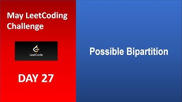 Possible Bipartition | Day 27 | [May LeetCoding Challenge] [Leetcode 886] [2020]