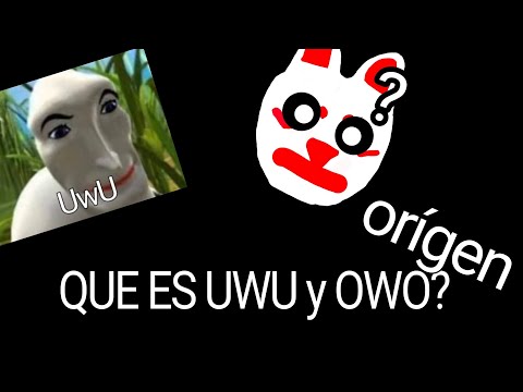 Video: ¿Qué significan OwO y UWU?