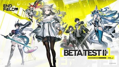 Arknights: Endfield | Beta Test 2 | Second Beta Test