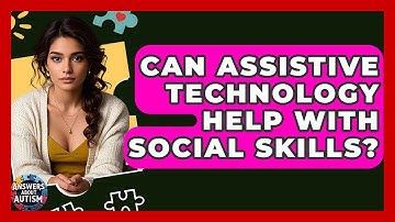 Can Assistive Technology Help With Social Skills? - Answers About Autism