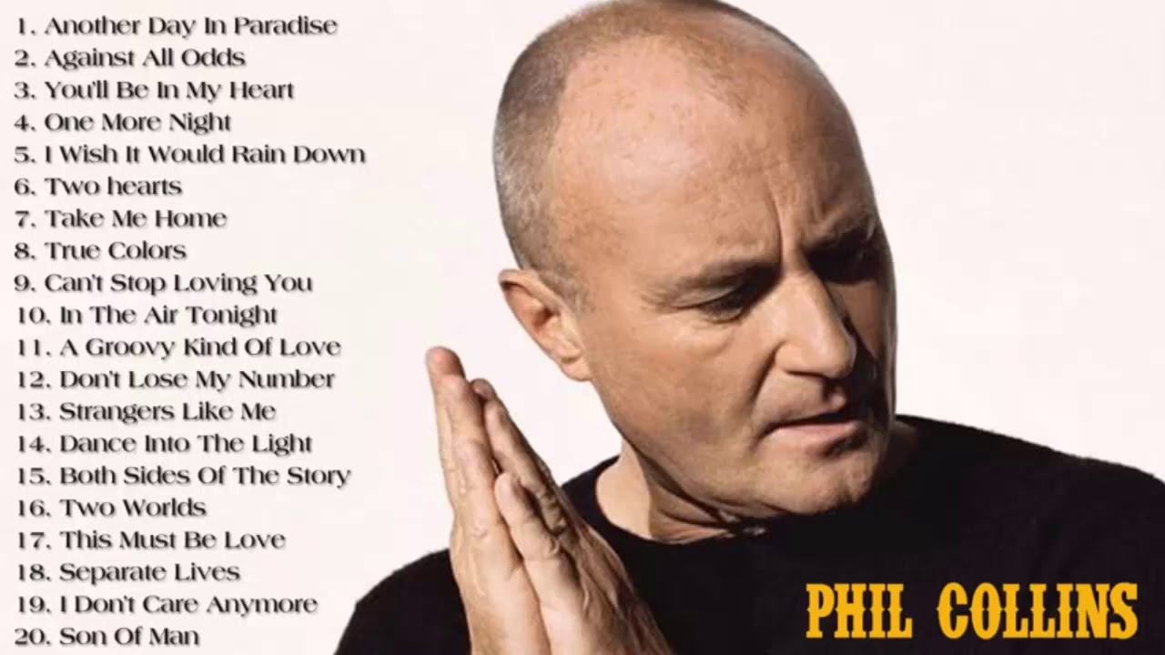Phil Collins Best Songs   Phil Collins Greatest Hits Full Album   The Best Of Phil Collins