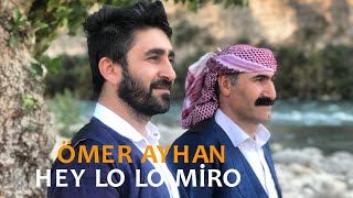 Ömer Ayhan - Hey Lo Lo Mîro | Prod. Rıdvan Yıldırım (Official Music)