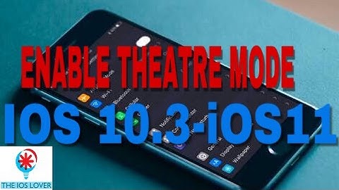 Enable theatre mode!! and more! (ios 10.3.2-11 beta1 tips and tricks)