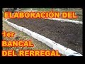 BANCAL PARA SIEMBRA, ELABORACIÓN DE UNO DESDE CERO [][][] EL PRIMER BANCAL DEL TERREGAL