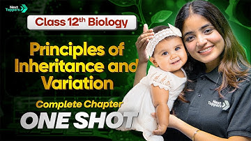 Principles of Inheritance and Variation Class 12 One Shot | Class 12 Biology Chapter 5 |CBSE 2025-26