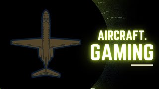 Aircraft Gaming