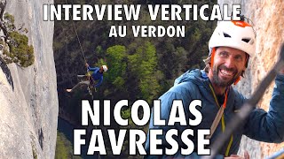 Nicolas Favresse: Interview Verticale dans la ULA au Verdon!