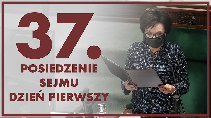 37. posiedzenie Sejmu - dzień pierwszy [ZAPIS TRANSMISJI]