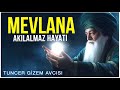 HZ. MEVLANA’NIN GİZEMLİ HAYATI AKLINIZI BAŞINIZDAN ALACAK!