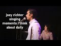 joey richter singing moments i think about daily