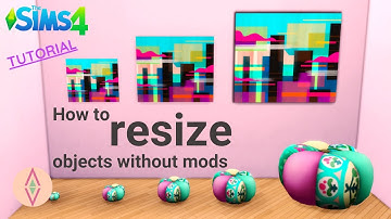 HOW TO RESIZE OBJECTS WITHOUT MODS! 🛠️ - THE SIMS 4 TUTORIAL - THINK LIKE A SIM