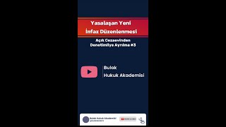 Yasalaşan Yeni İnfaz Düzenlemesi / Açık Cezaevinden Denetimliye Ayrılma #03