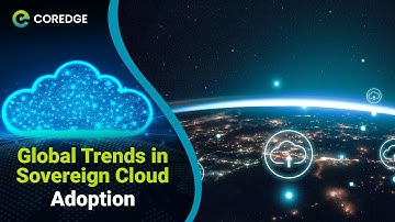 Global Trends in Sovereign Cloud Adoption | #SovereignCloud #CloudComputing