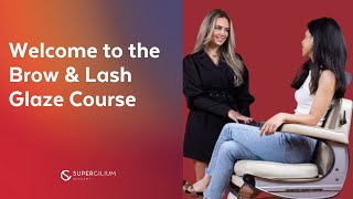 Welcome to the Brow & Lash Glaze course | Supercilium Academy