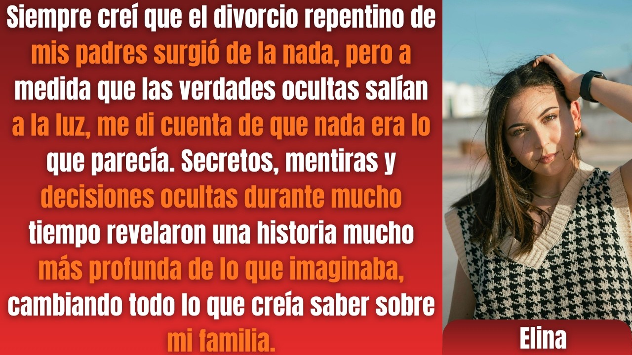 La verdad detrás del repentino divorcio de mis padres